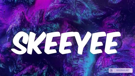 skee song lyrics|SkeeYee .